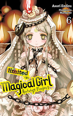 Magical Girl Raising Project, Vol. 6:  Limited (Part 2)