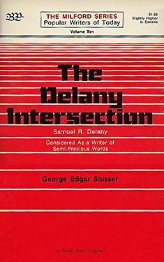 The Delany Intersection:  Samuel R. Delany Considered As a Writer of Semi-Precious Words