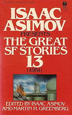 Isaac Asimov Presents The Great SF Stories 13 (1951)