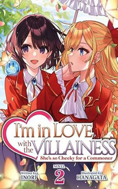 I'm in Love with the Villainess, Vol. 2:  She's so Cheeky for a Commoner
