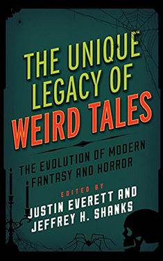 The Unique Legacy of Weird Tales:  The Evolution of Modern Fantasy and Horror