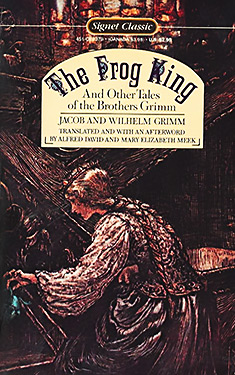 The Frog King:   and Other Tales of the Brothers Grimm