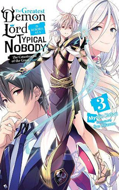 The Greatest Demon Lord Is Reborn as a Typical Nobody, Vol. 3:  The Catastrophe of the Great Hero