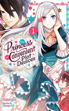 The Princess of Convenient Plot Devices, Vol. 1