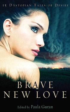 Brave New Love:  15 Dystopian Tales of Desire