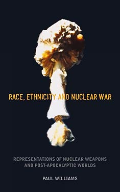 Race, Ethnicity and Nuclear War:  Representations of Nuclear Weapons and Post-Apocalyptic Worlds