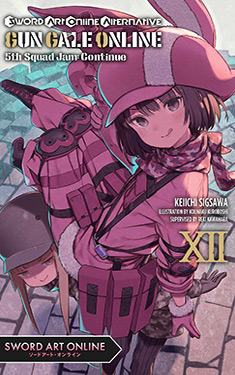 Sword Art Online Alternative Gun Gale Online, Vol. 12:  5th Squad Jam: Continue