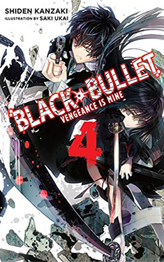 Black Bullet, Vol. 4:  Vengeance is Mine