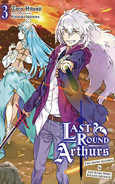 Last Round Arthurs, Vol. 3:  The Snow Maiden & the King Who Killed Arthur