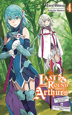 Last Round Arthurs, Vol. 4: The Weakest Knight & the Exceptional One