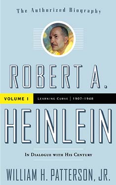 Robert A. Heinlein: In Dialogue with His Century: Volume 1 (1907-1948):  Learning Curve