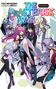 The Asterisk War, Vol. 17:  The Grand Finale