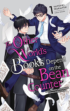 The Other World's Books Depend on the Bean Counter, Vol. 1:  Holy Maiden Summoning Improvement Plan 