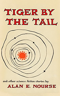 Tiger by the Tail and Other Science Fiction Stories