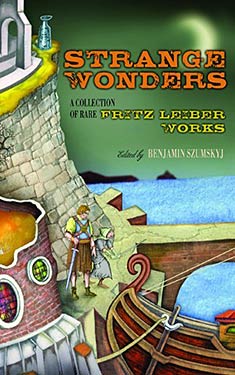 Strange Wonders:  A Collection of Rare Fritz Leiber Works