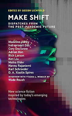 Make Shift:  Dispatches from the Post-Pandemic Future