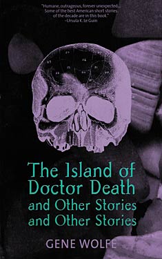 The Island of Doctor Death and Other Stories and Other Stories