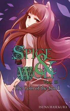 Spice and Wolf 15:  The Coin of the Sun I