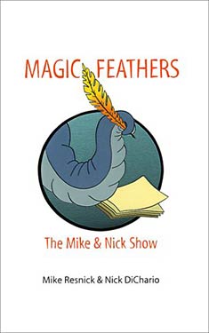 Magic Feathers:  The Mike and Nick Show