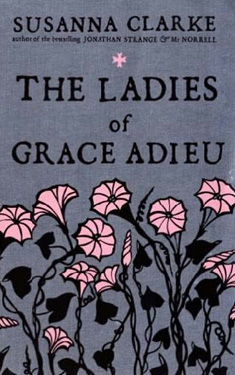 The Ladies of Grace Adieu:  And Other Stories