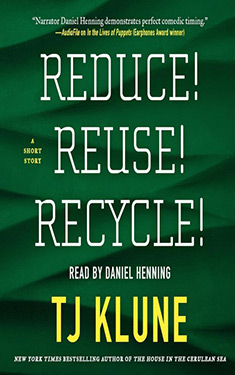 Reduce! Reuse! Recycle!