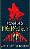 The Boneless Mercies