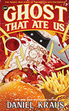 The Ghost That Ate Us: The Tragic True Story of the Burger City Poltergeist