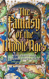 The Fantasy of the Middle Ages