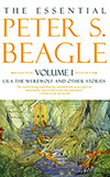 The Essential Peter S. Beagle, Volume 1: Lila the Werewolf and Other Stories