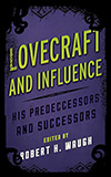 Lovecraft and Influence: His Predecessors and Successors