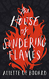 The House of Sundering Flames