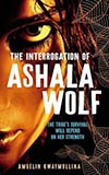 The Interrogation of Ashala Wolf