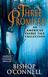 Three Promises: An American Faerie Tale Collection