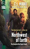 Northwest of Earth: The Complete Northwest Smith