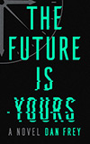 The Future Is Yours