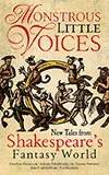 Monstrous Little Voices: New Tales from Shakespeare's Fantasy World