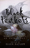 Black Feathers:  Dark Avian Tales