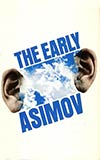 The Early Asimov