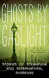 Ghosts by Gaslight