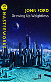 Growing Up Weightless