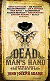 Dead Man's Hand:  An Anthology of the Weird West