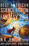 The Best American Science Fiction and Fantasy 2018