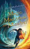 Magic, Madness, and Mischief