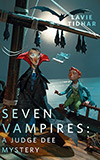 Seven Vampires: A Judge Dee Mystery