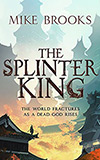 The Splinter King