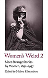 Women's Weird 2: More Strange Stories by Women