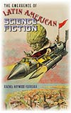 The Emergence of Latin American Science Fiction