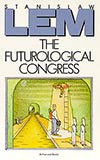 The Futurological Congress: From the Memoirs of Ijon Tichy