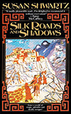 Silk Roads and Shadows