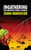 Ingathering: The Complete People Stories of Zenna Henderson